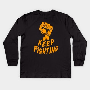 Keep Fighting Kids Long Sleeve T-Shirt